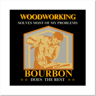 Woodcrafting - Bourbon Does The Rest Posters and Art